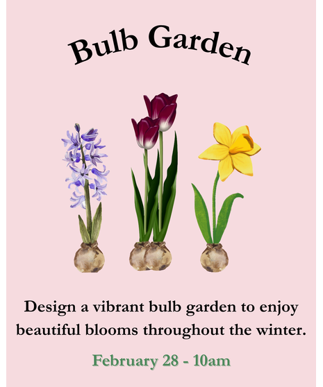 Bulb Garden Design Class - February  28